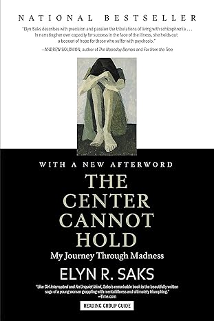 The Center Cannot Hold by Elyn R. Saks