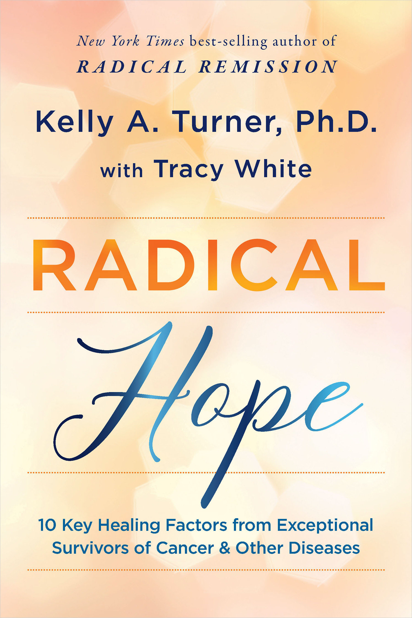 Radical Hope by Kelly A. Turner Ph.D