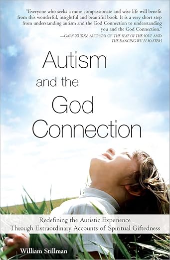 Autism and the God Connection by William Stillman