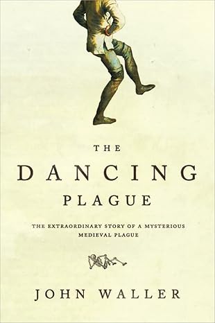 The Dancing Plague by John Waller