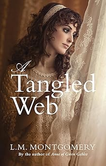 A Tangled Web by L.M. Montgomery