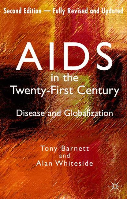 AIDS in the Twenty-first Century by T. Barnett