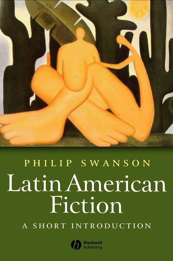 Latin American Fiction by Phillip Swanson