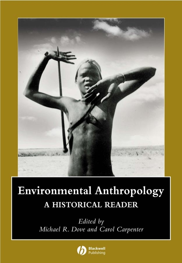 Environmental Anthropology by Michael R. Dove