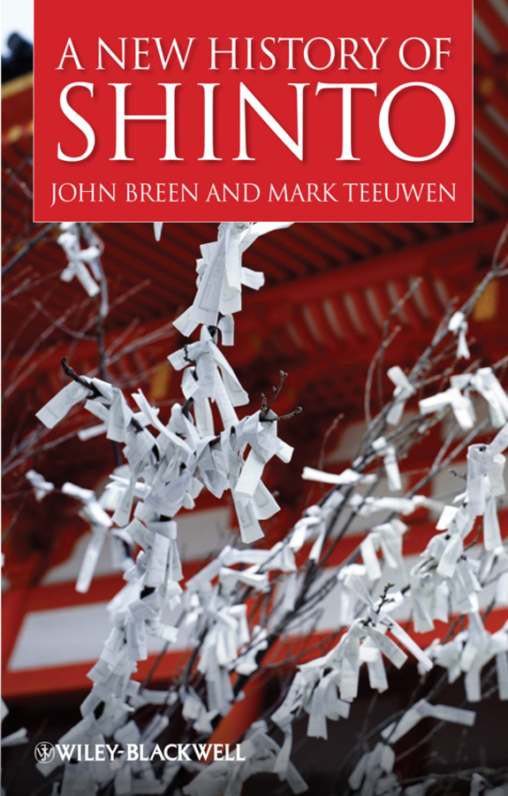 A New History of Shinto by John Breen