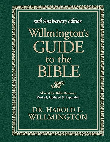 Willmington's Guide to the Bible by Harold L. Willmington