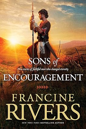 Sons of Encouragement by Francine Rivers