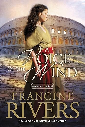 A Voice in the Wind by Francine Rivers