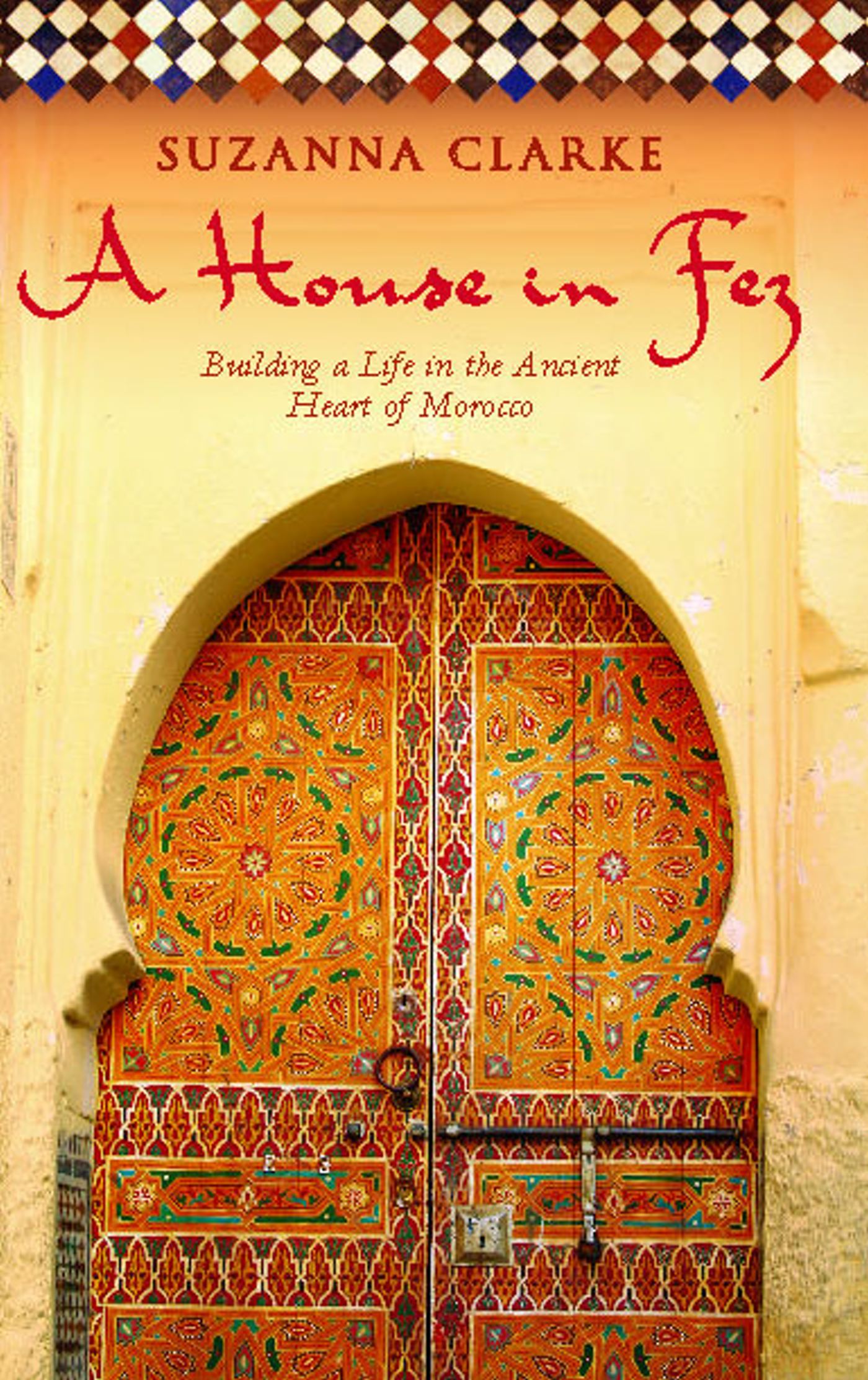 A House in Fez by Suzanna Clarke