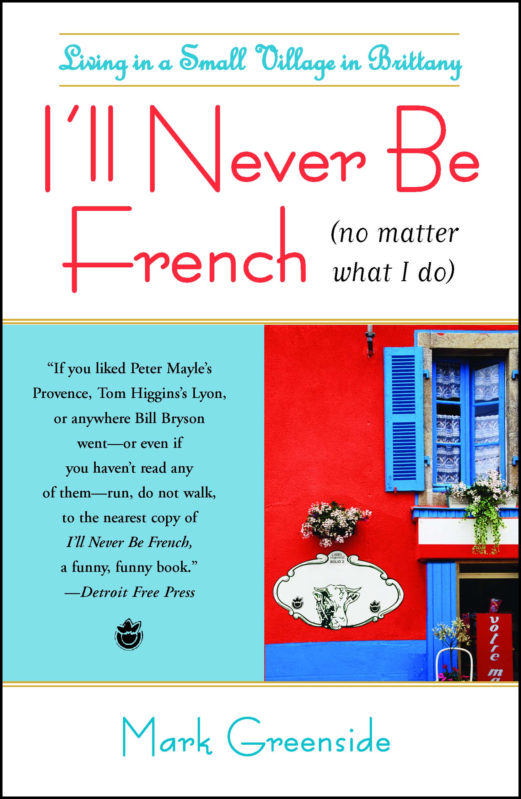 I'll Never Be French (no Matter What I Do) by Mark Greenside