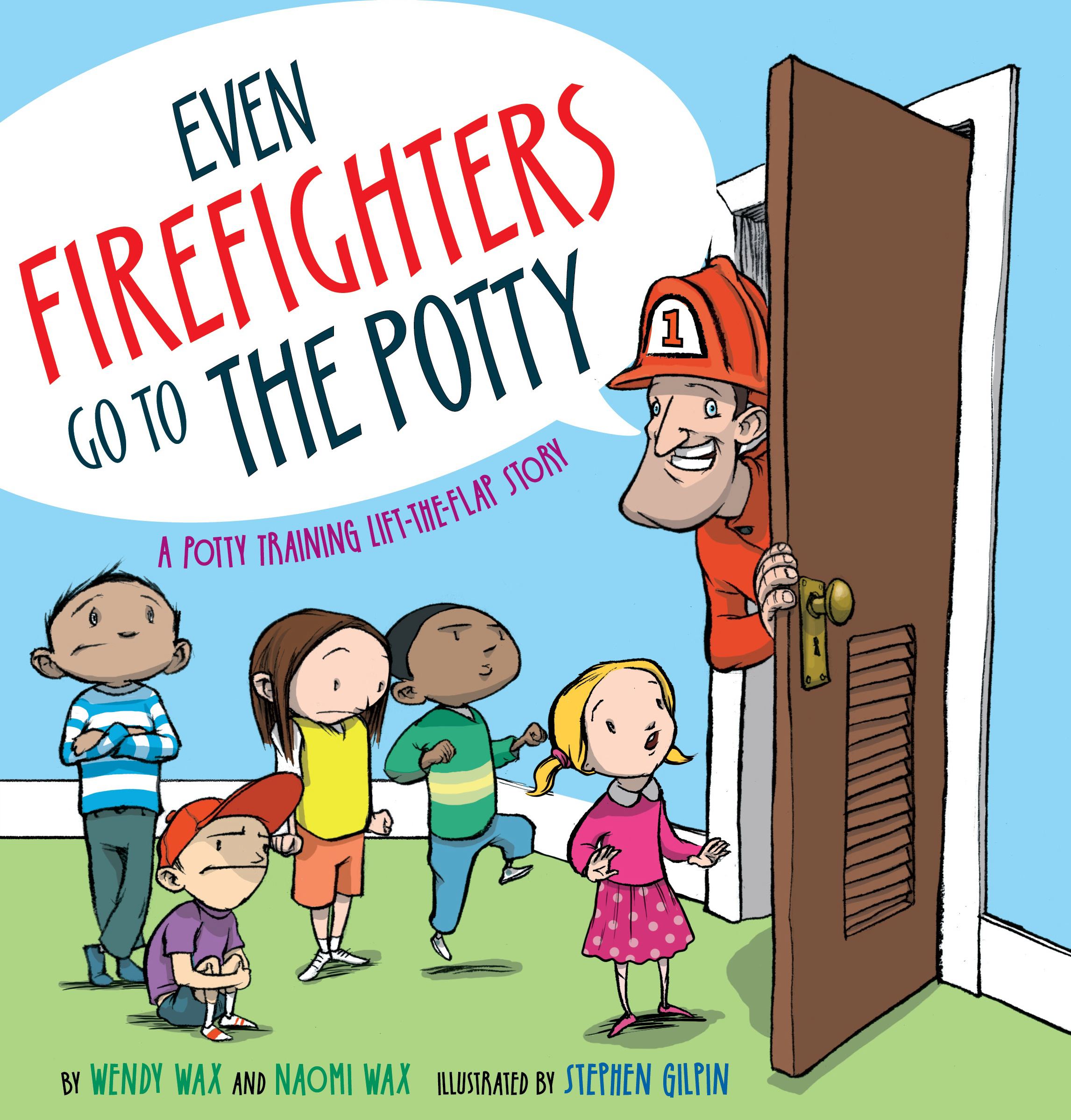 Even Firefighters Go to the Potty by Wendy Wax