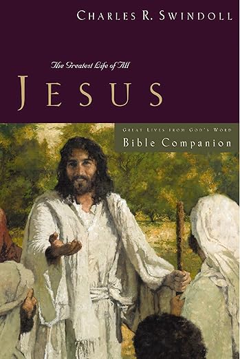 Great Lives: Jesus Bible Companion by Charles R. Swindoll