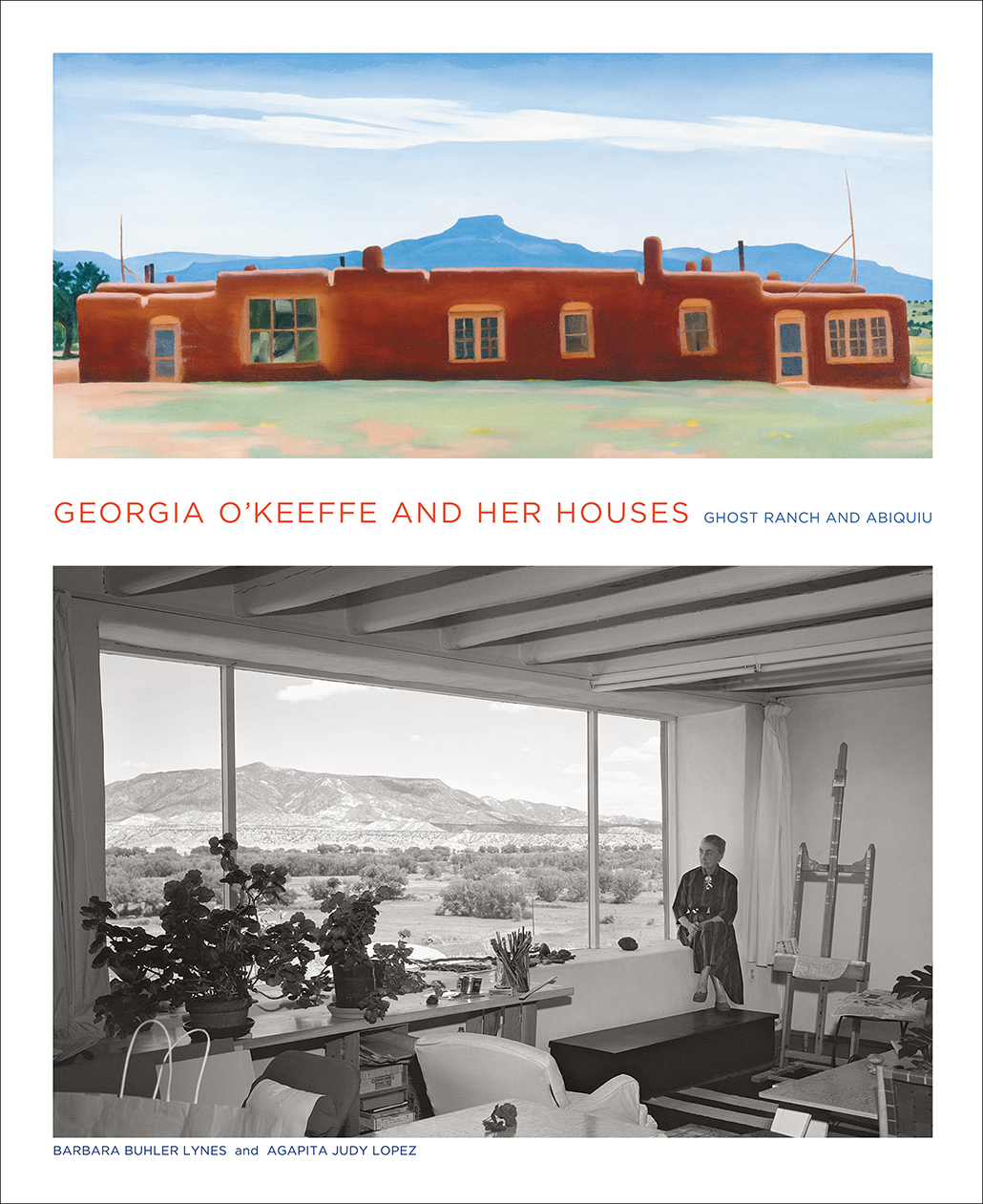 Georgia O'keeffe and Her Houses by Barbara Buhler Lynes