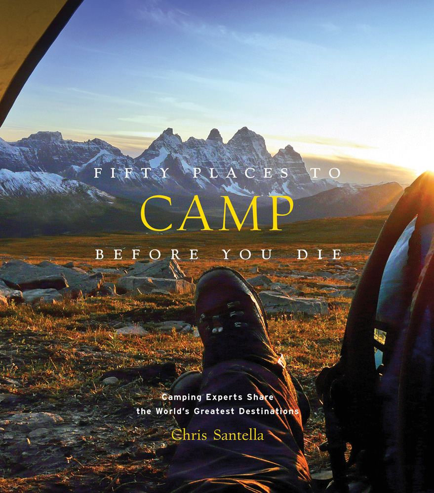 Fifty Places to Camp Before You Die by Chris Santella