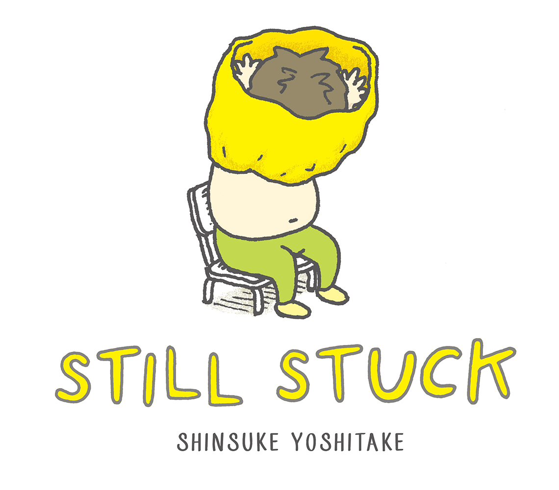 Still Stuck by Shinsuke Yoshitake