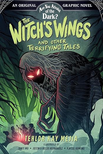 The Witch's Wings and Other Terrifying Tales (are You Afraid of the Dark? Graphic Novel #1) by Tehlor Kay Mejia