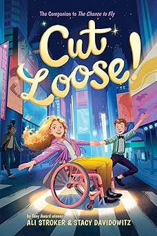 Cut Loose! (the Chance to Fly #2) by Ali Stroker
