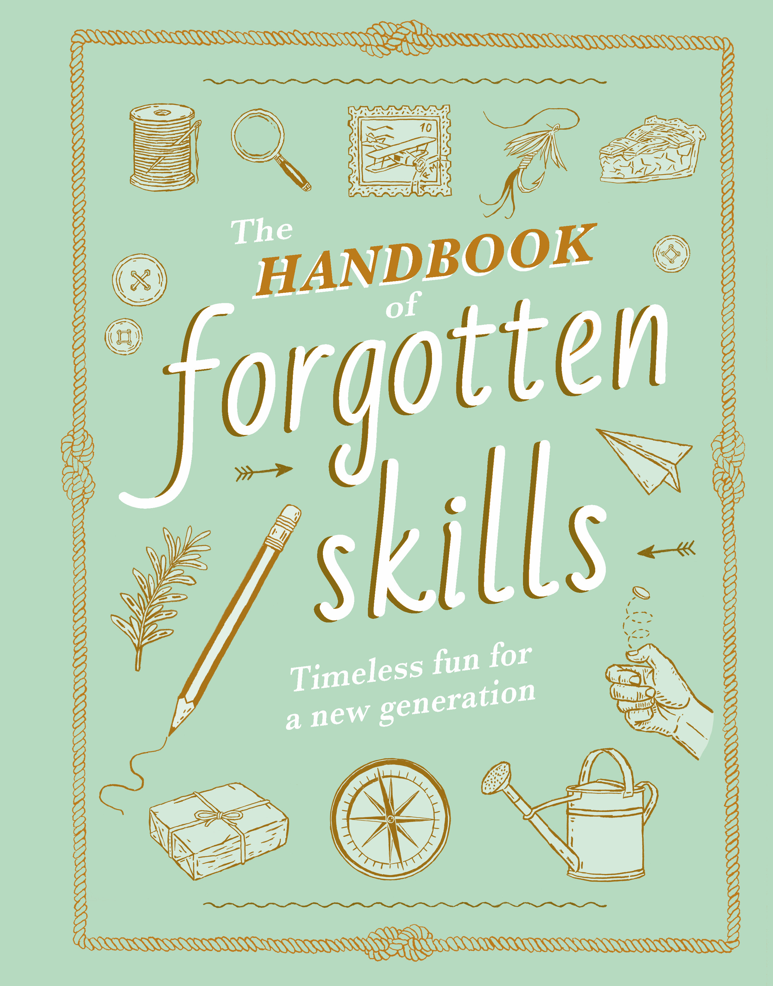 The Handbook of Forgotten Skills by Elaine Batiste
