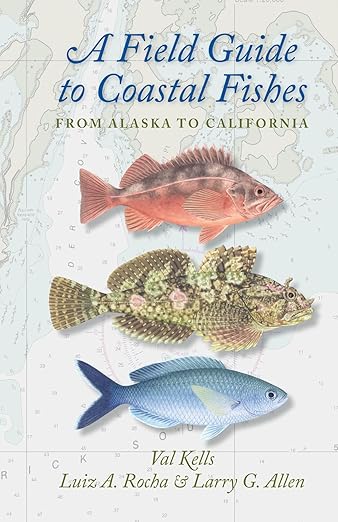 A Field Guide to Coastal Fishes by Valerie A. Kells
