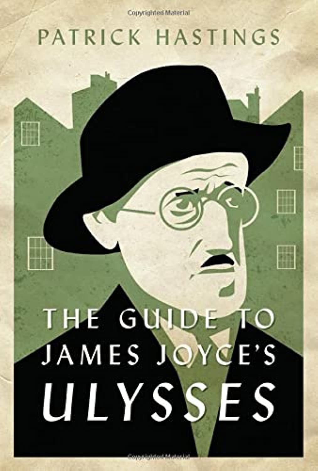 The Guide to James Joyce's Ulysses by Patrick Hastings