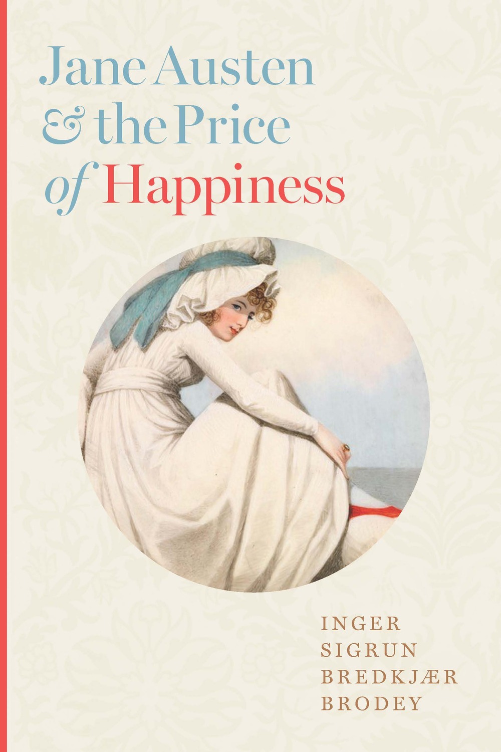Jane Austen and the Price of Happiness by Inger Sigrun Bredkjær Brodey