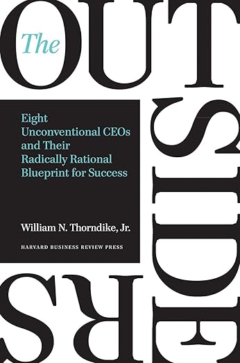 The Outsiders by William N. Thorndike Jr.