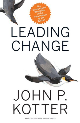Leading Change, With a New Preface by the Author by John P. Kotter