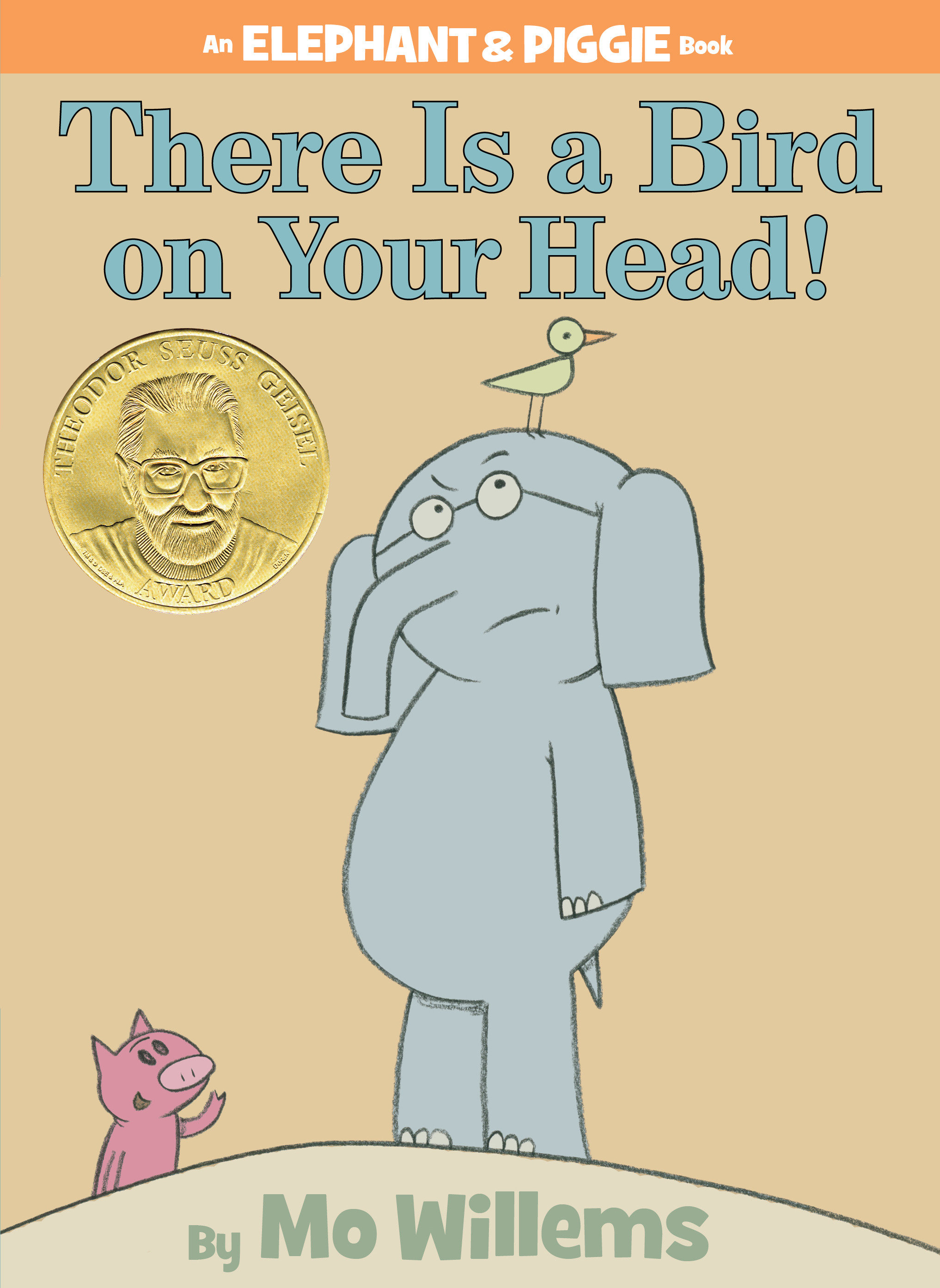 There Is a Bird on Your Head!-an Elephant and Piggie Book by Mo Willems