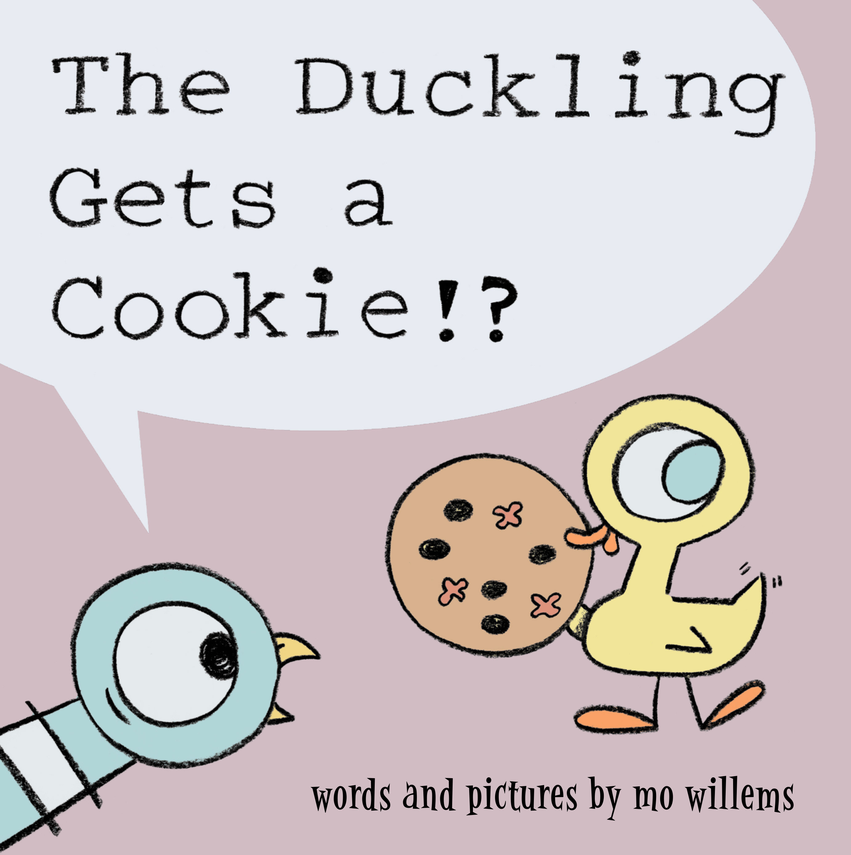 Duckling Gets a Cookie!?, The-pigeon Series by Mo Willems