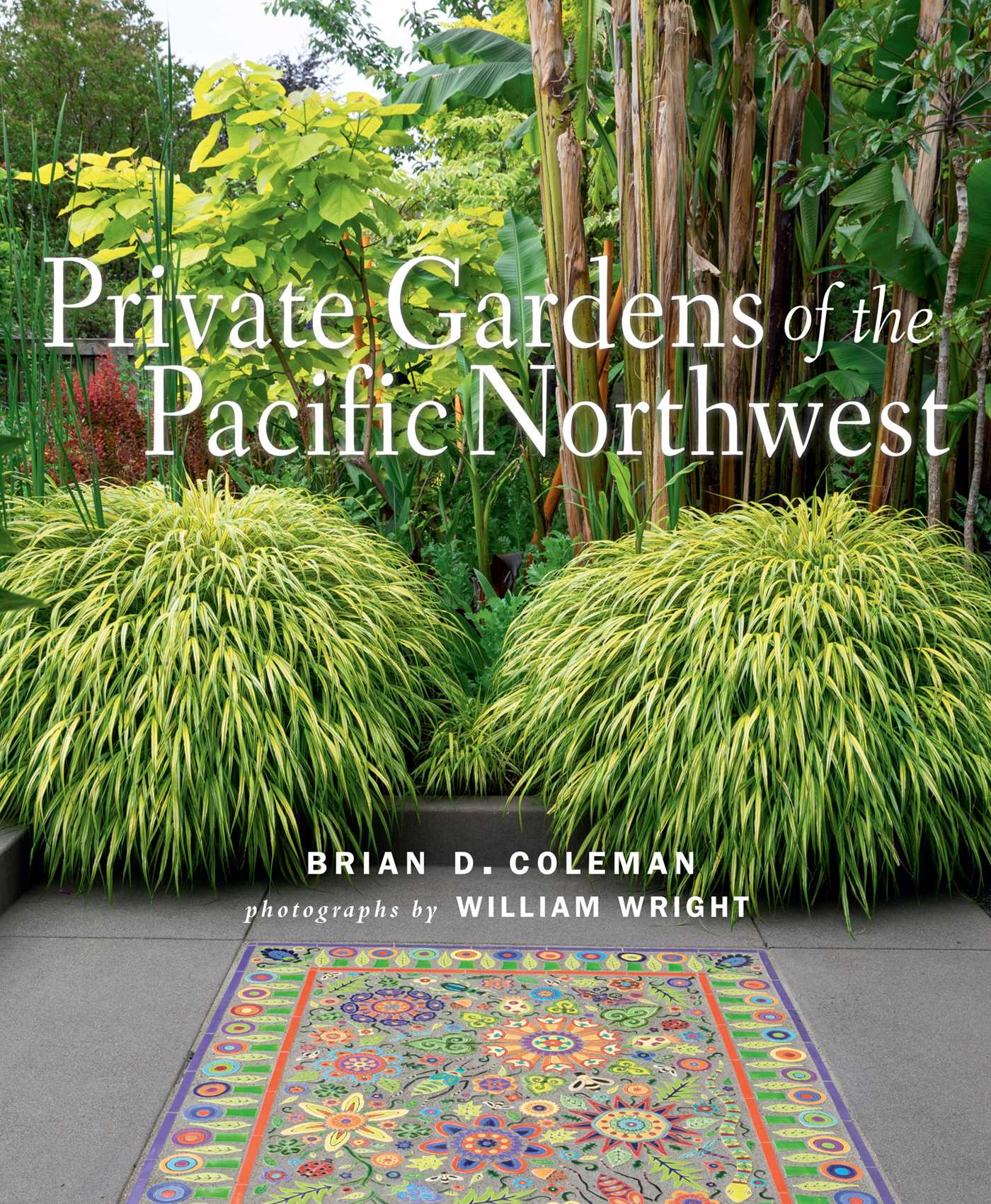 Private Gardens of the Pacific Northwest by Brian Coleman