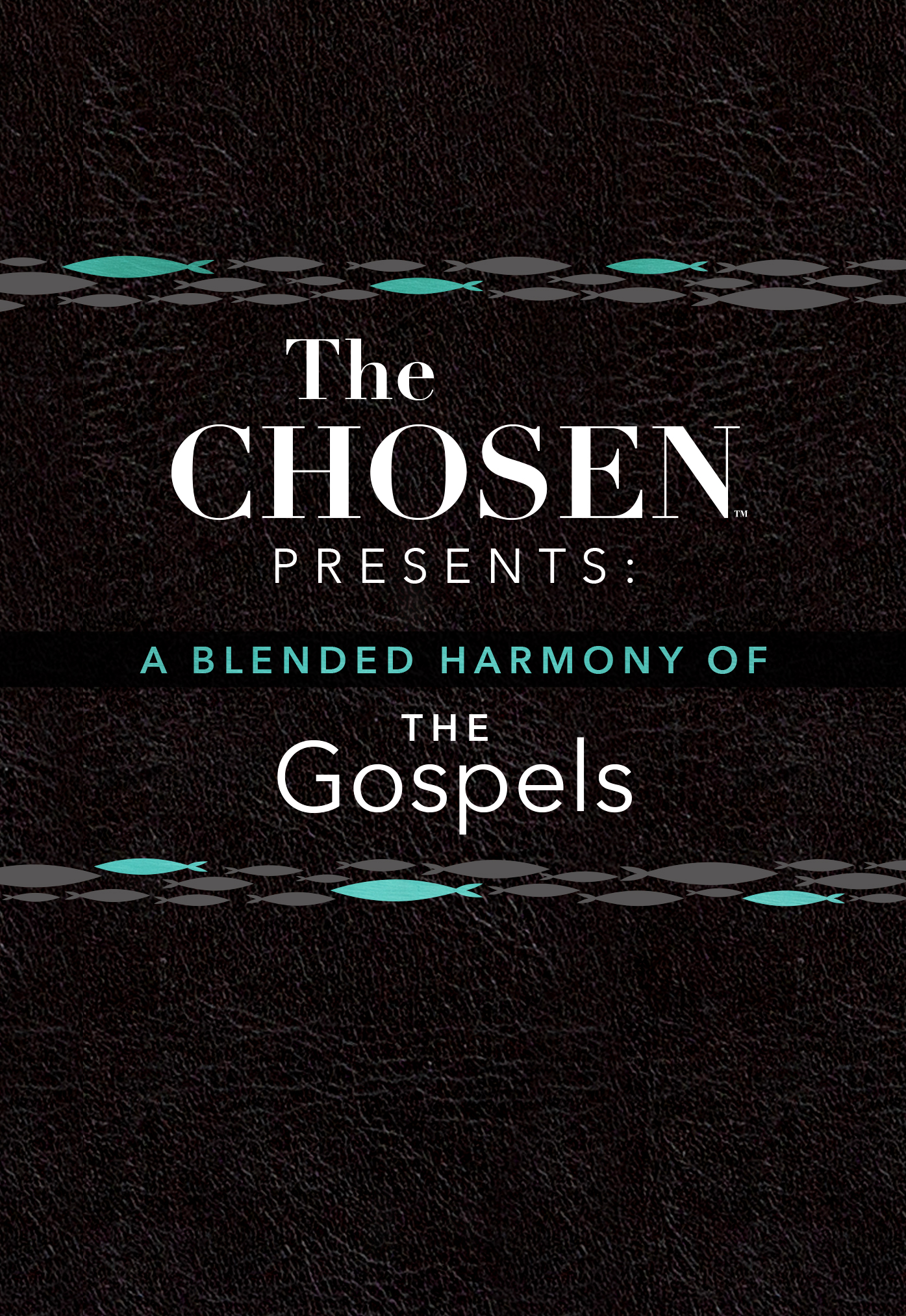 The Chosen Presents: a Blended Harmony of the Gospels by Steve Laube