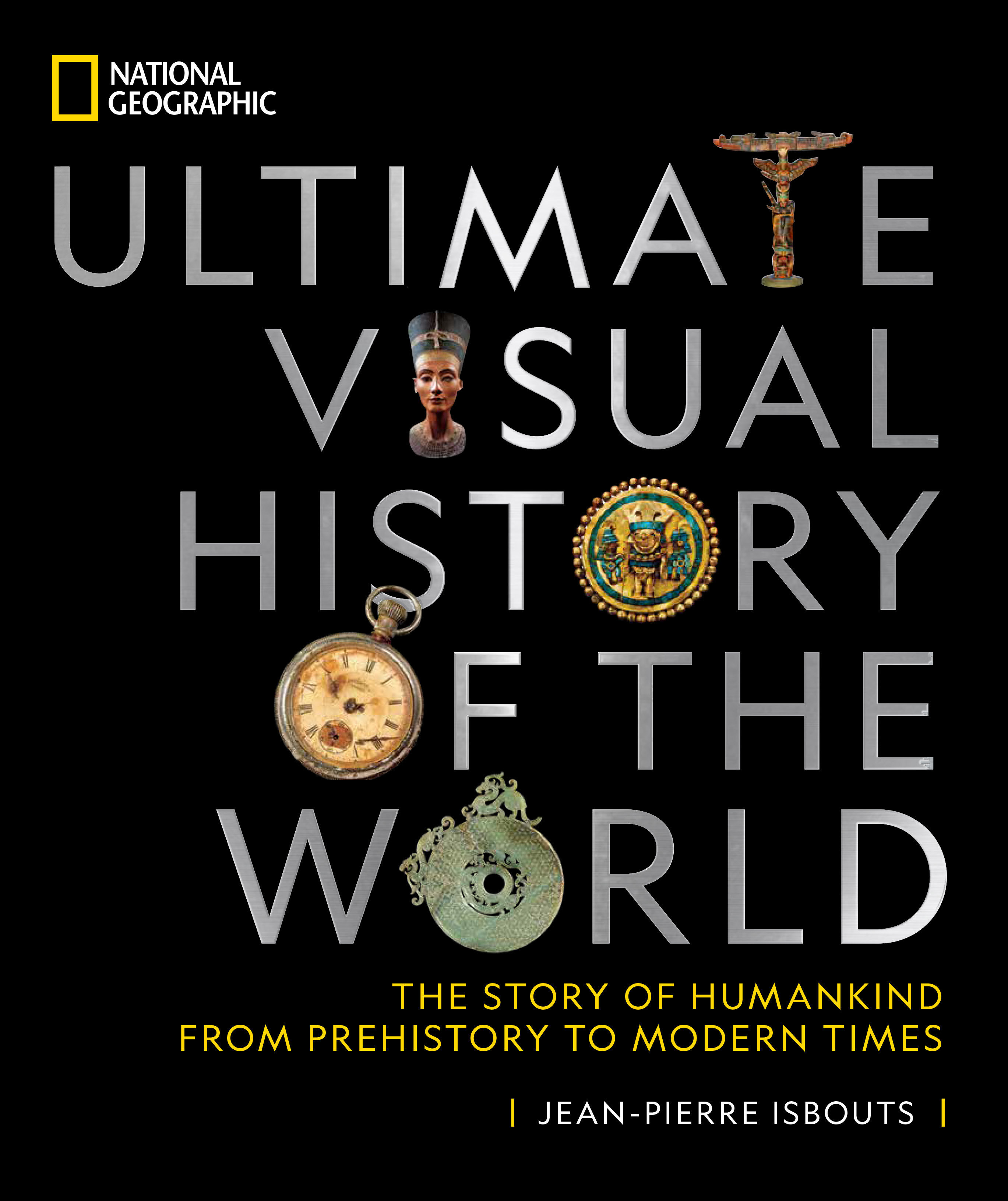 National Geographic Ultimate Visual History of the World by Jean-Pierre Isbouts