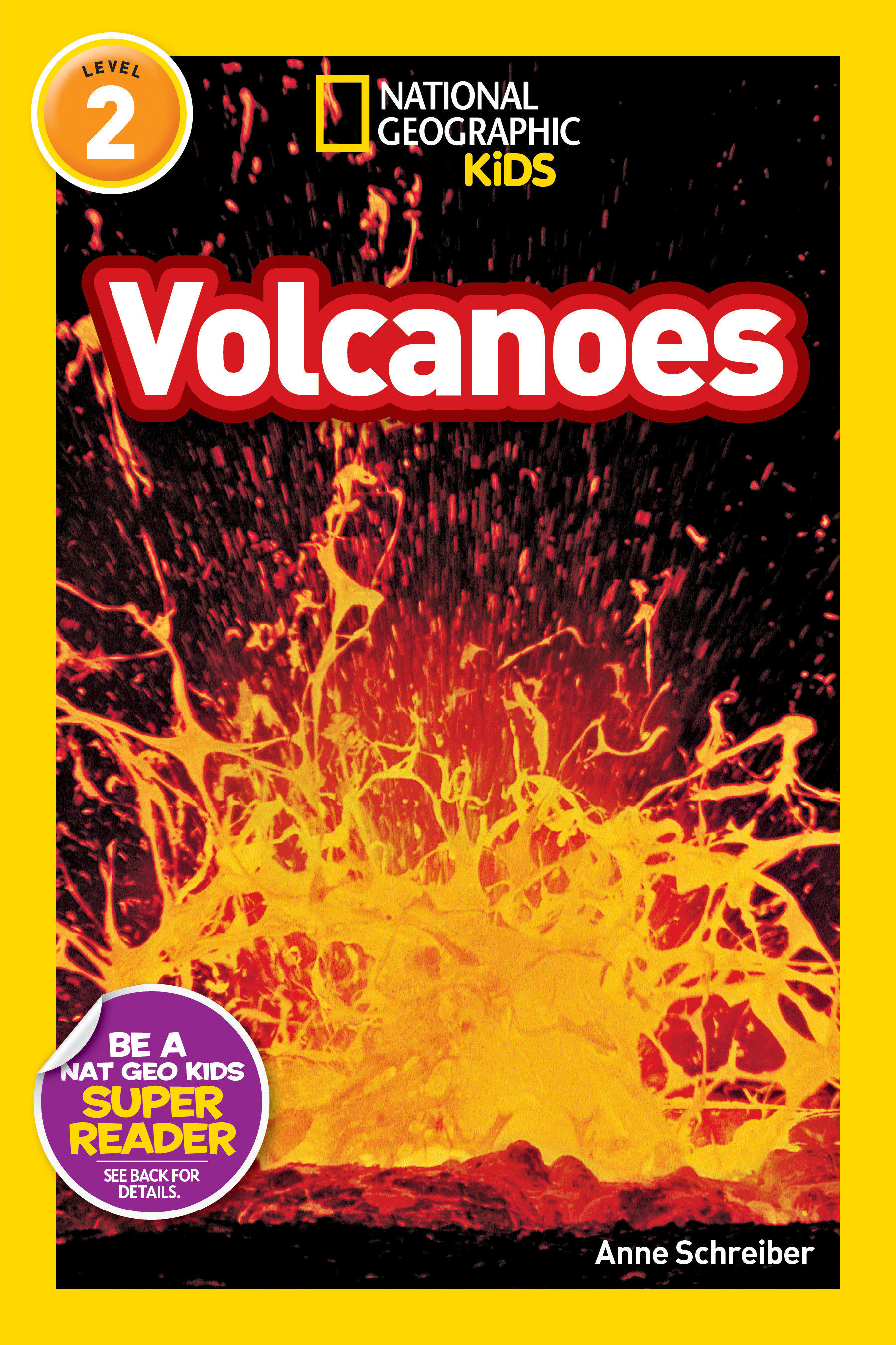 Volcanoes (national Geographic Kids Readers, Level 2) by Anne Schreiber
