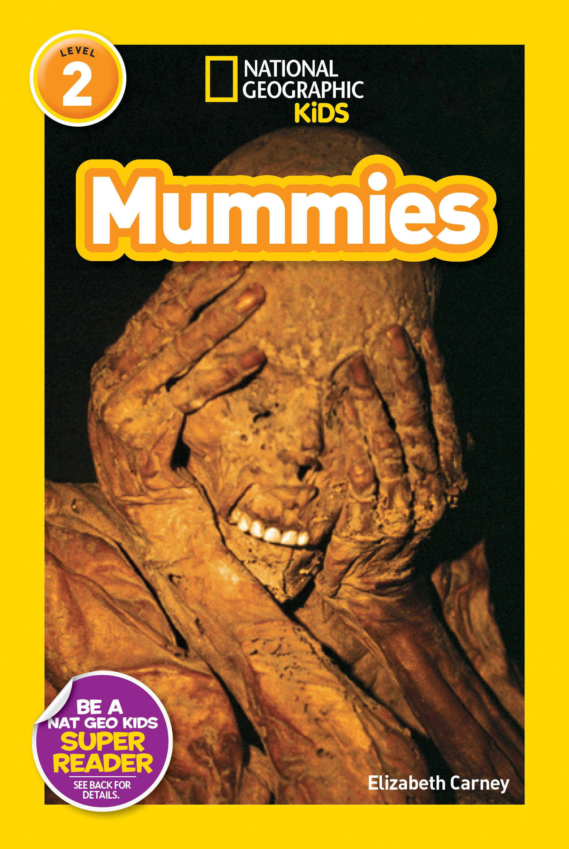 Mummies (national Geographic Kids Readers, Level 2) by Elizabeth Carney