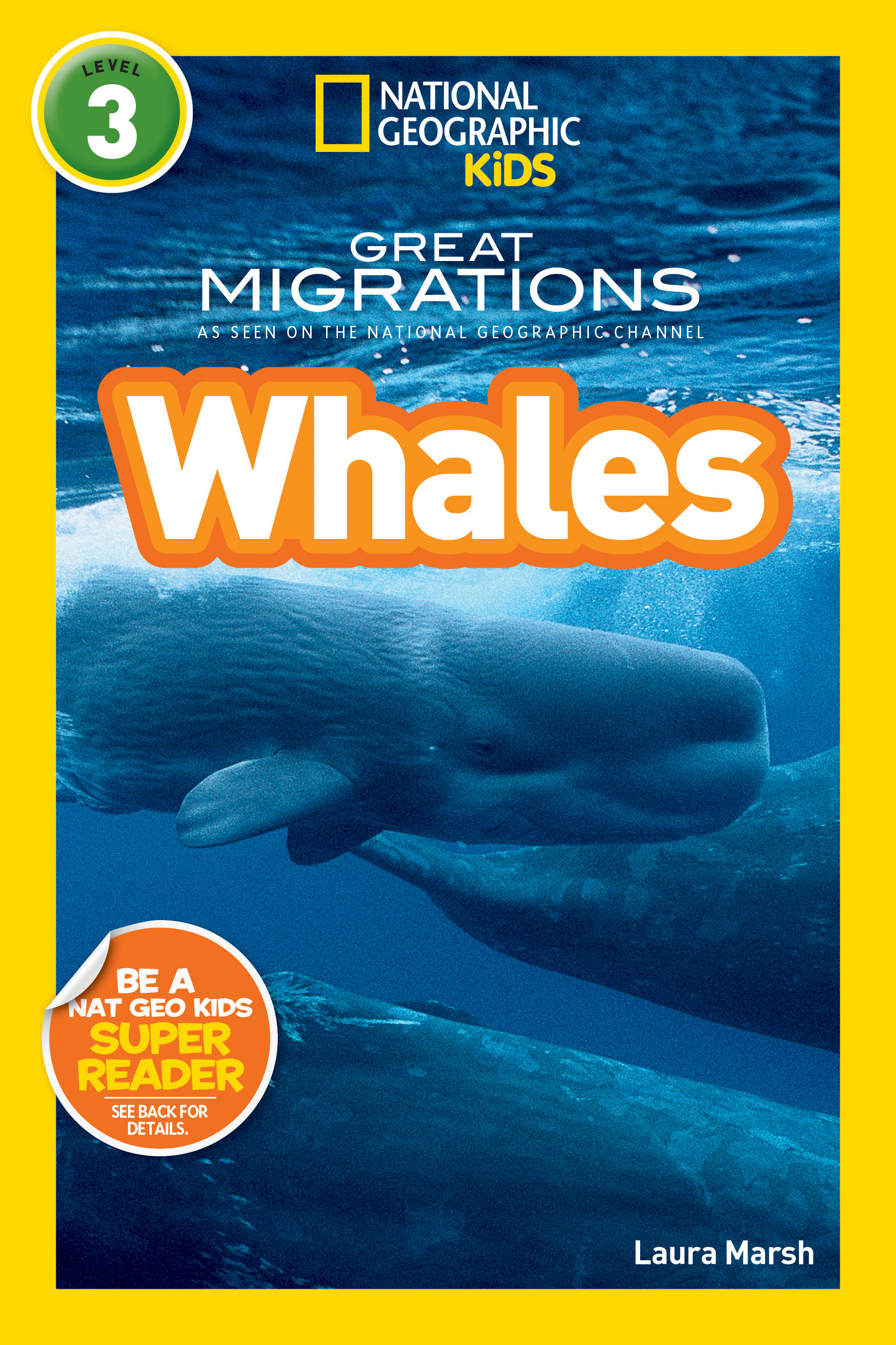 Great Migrations Whales (national Geographic Kids Readers, Level 3) by Laura Marsh