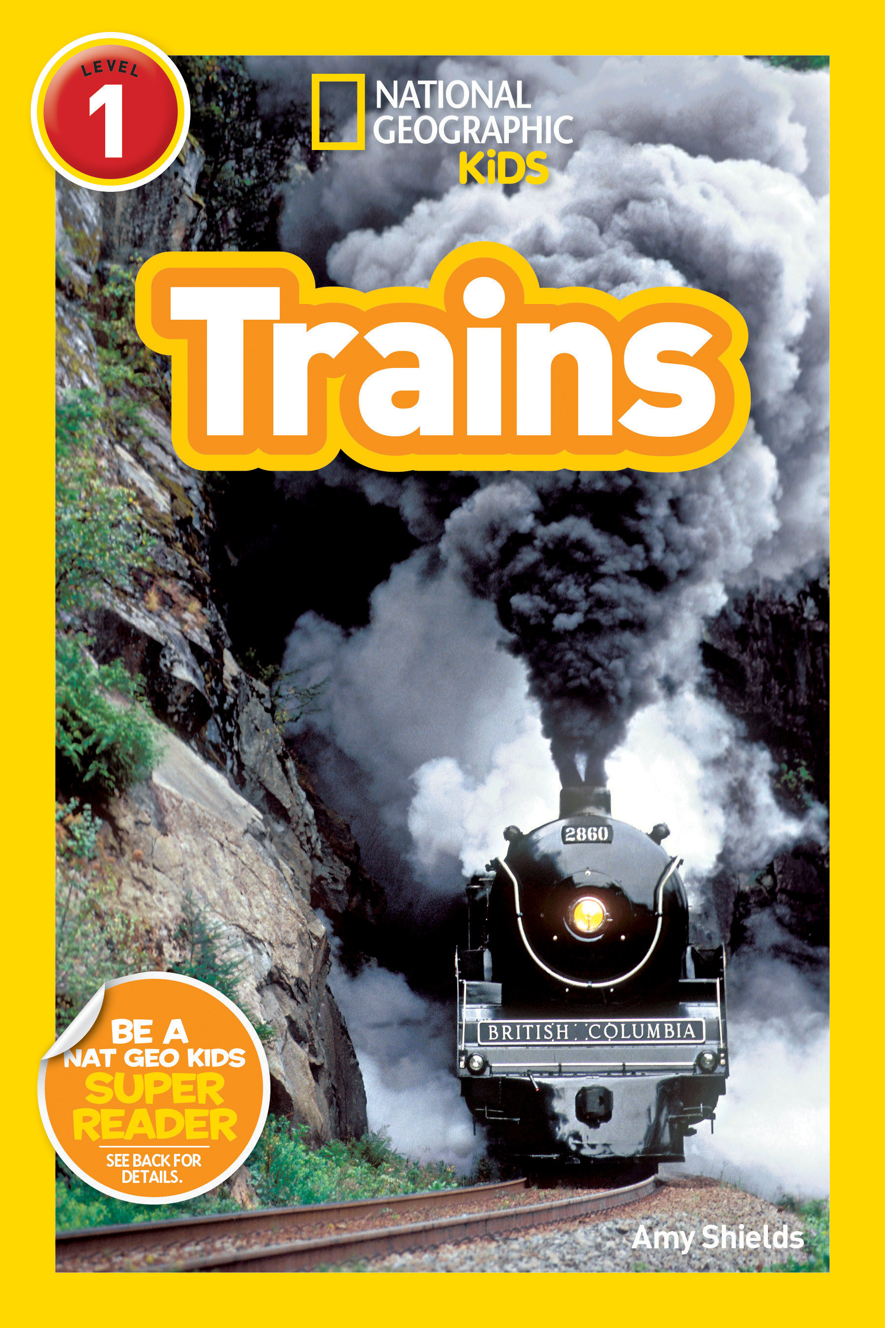Trains (national Geographic Kids Readers, Level 1) by Amy Shields