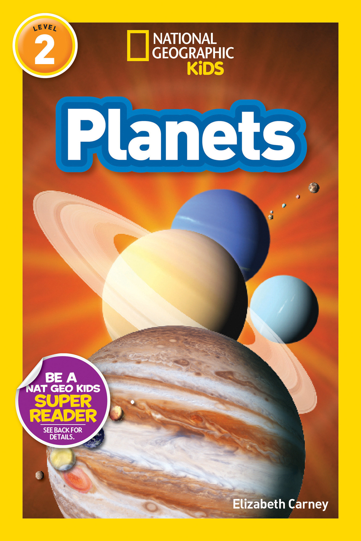 Planets (national Geographic Kids Readers, Level 2) by Elizabeth Carney