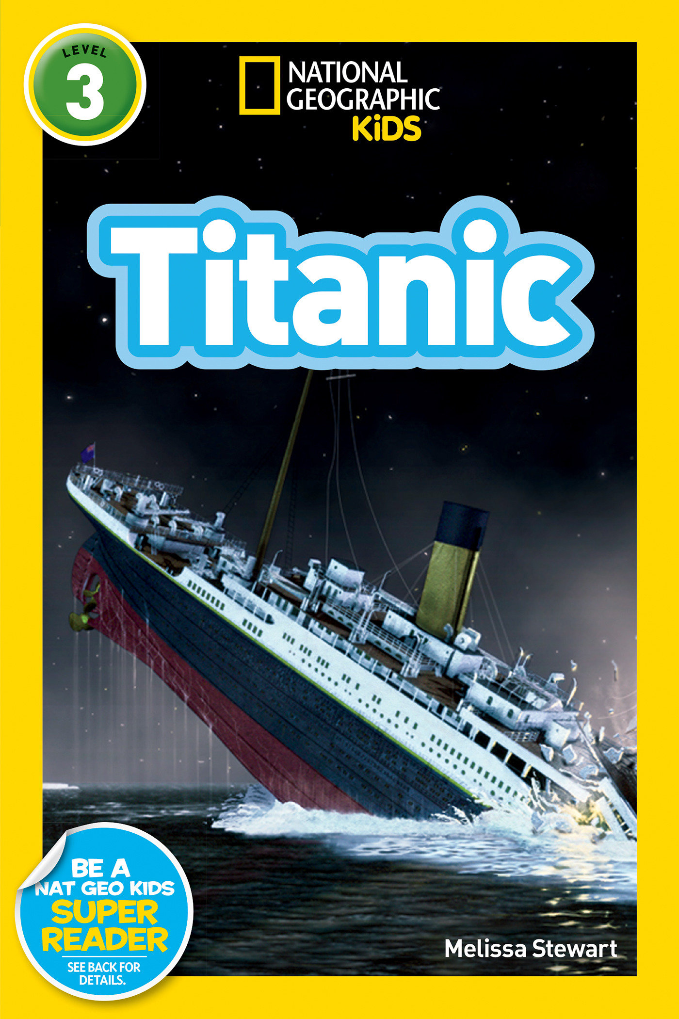 Titanic (national Geographic Kids Readers, Level 3) by Melissa Stewart