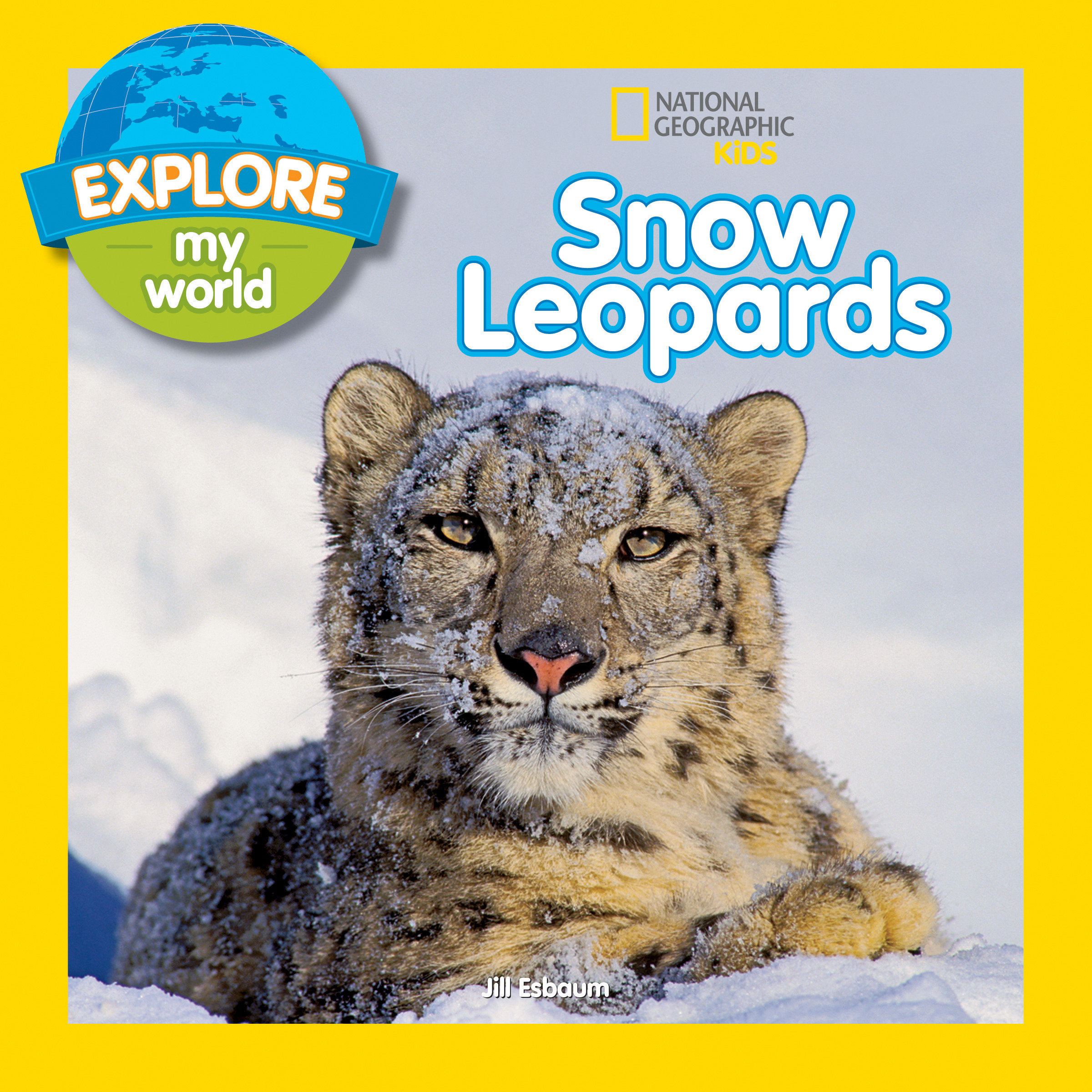 Explore My World: Snow Leopards by Jill Esbaum