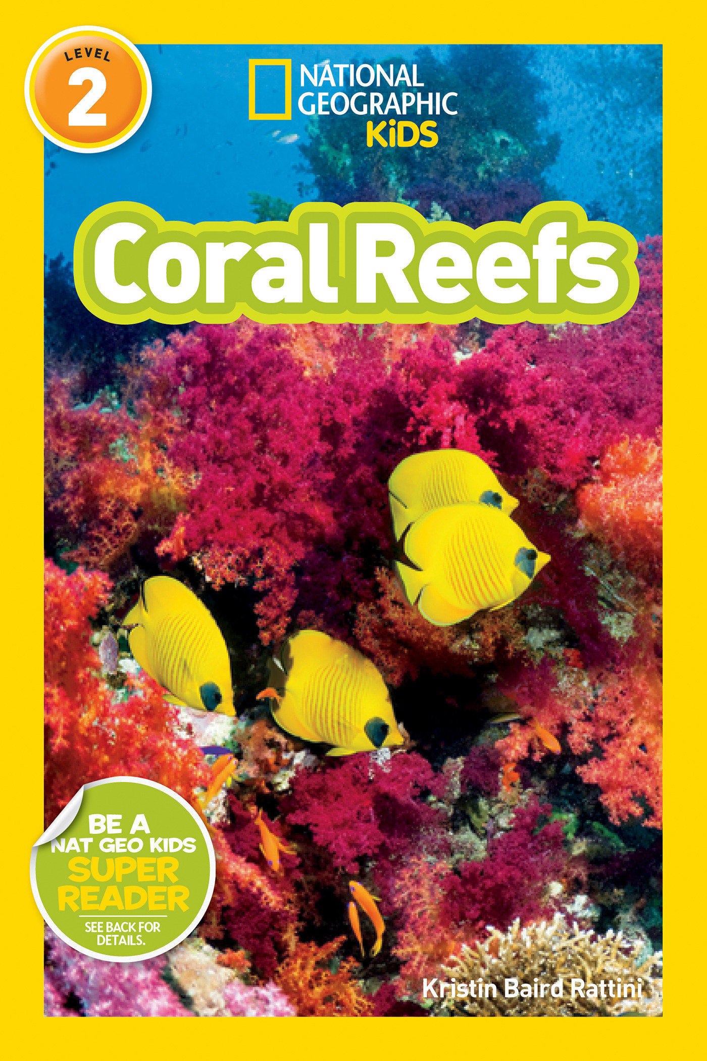 Coral Reefs (national Geographic Kids Readers, Level 2) by Kristin Baird Rattini