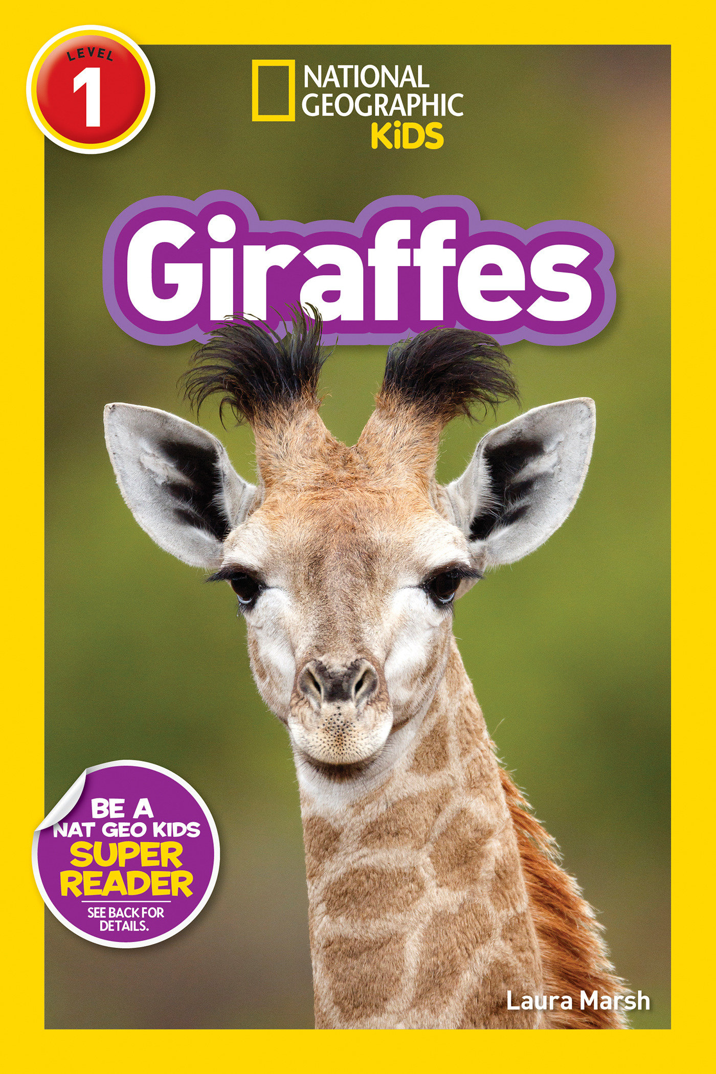 Giraffes (national Geographic Kids Readers, Level 1) by Laura Marsh