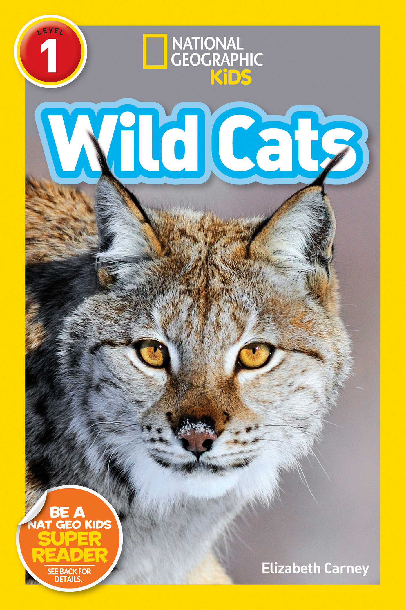 Wild Cats (national Geographic Kids Readers, Level 1) by Elizabeth Carney