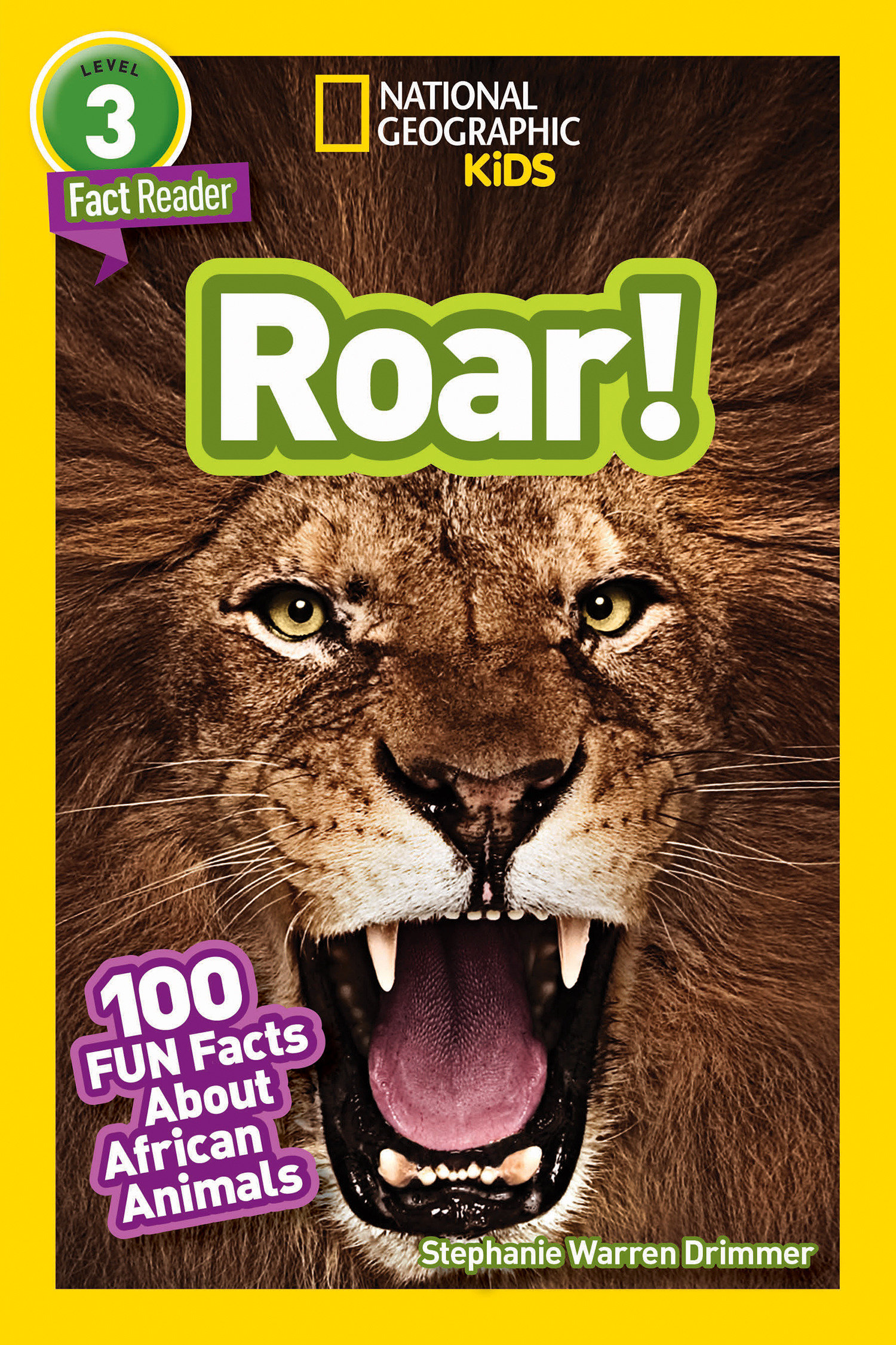 Roar! (national Geographic Kids Readers, Level 3/fact Reader) by Stephanie Warren Drimmer
