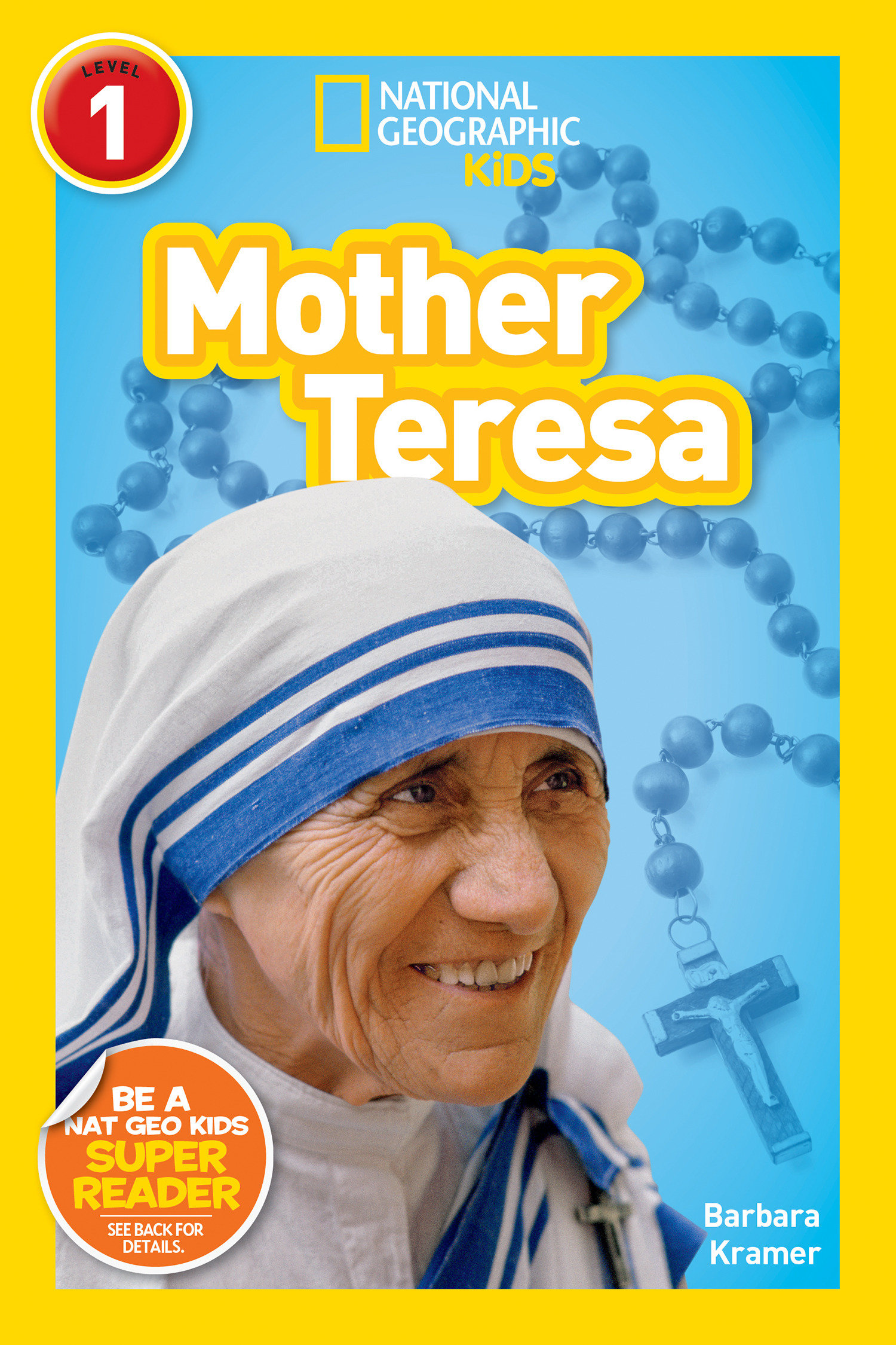 Mother Teresa (national Geographic Kids Readers, Level 1) by Barbara Kramer