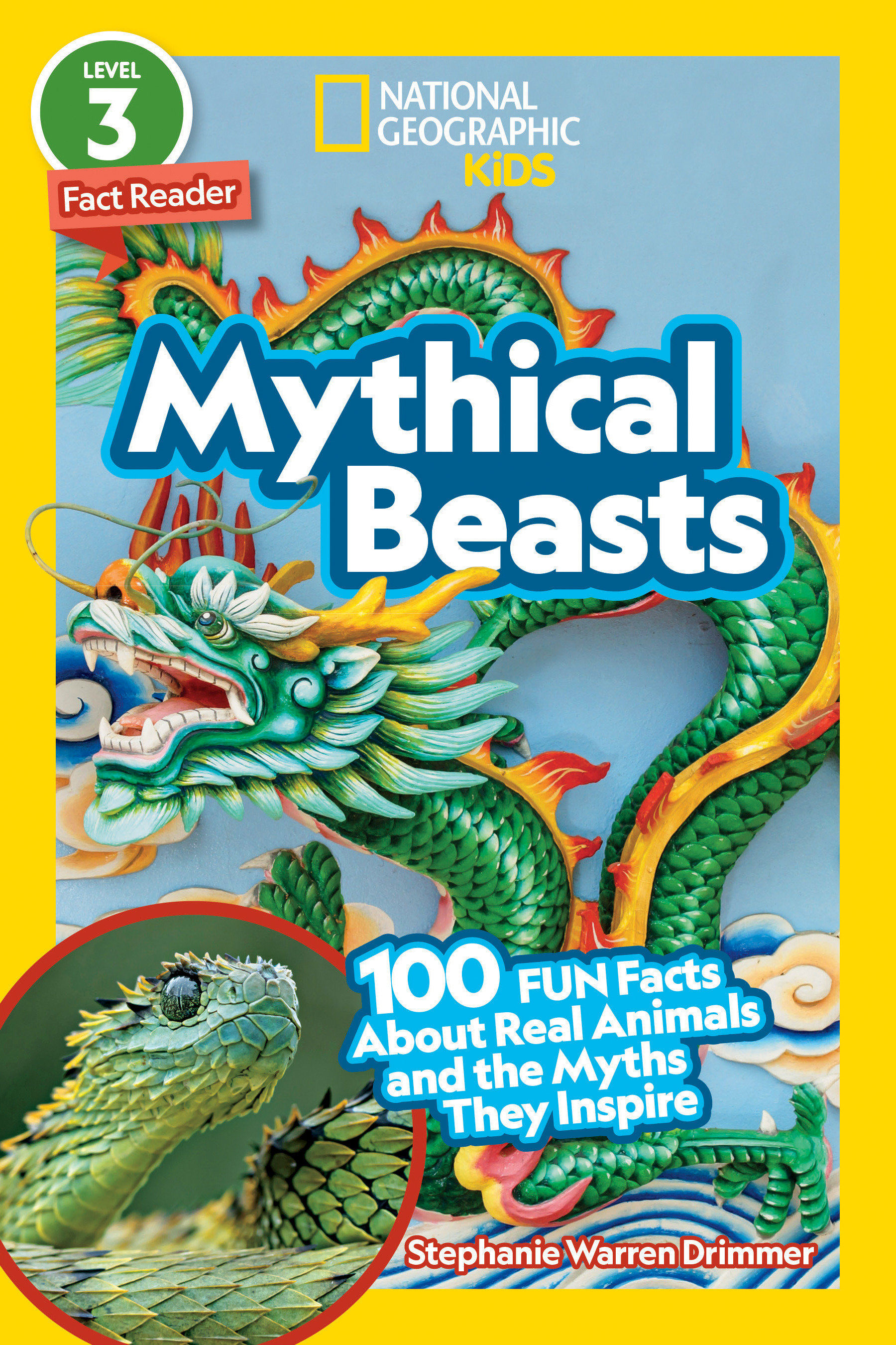 Mythical Beasts (national Geographic Kids Readers, Level 3/fact Reader) by Stephanie Warren Drimmer