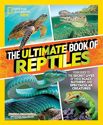 The Ultimate Book of Reptiles by Ruchira Somaweera