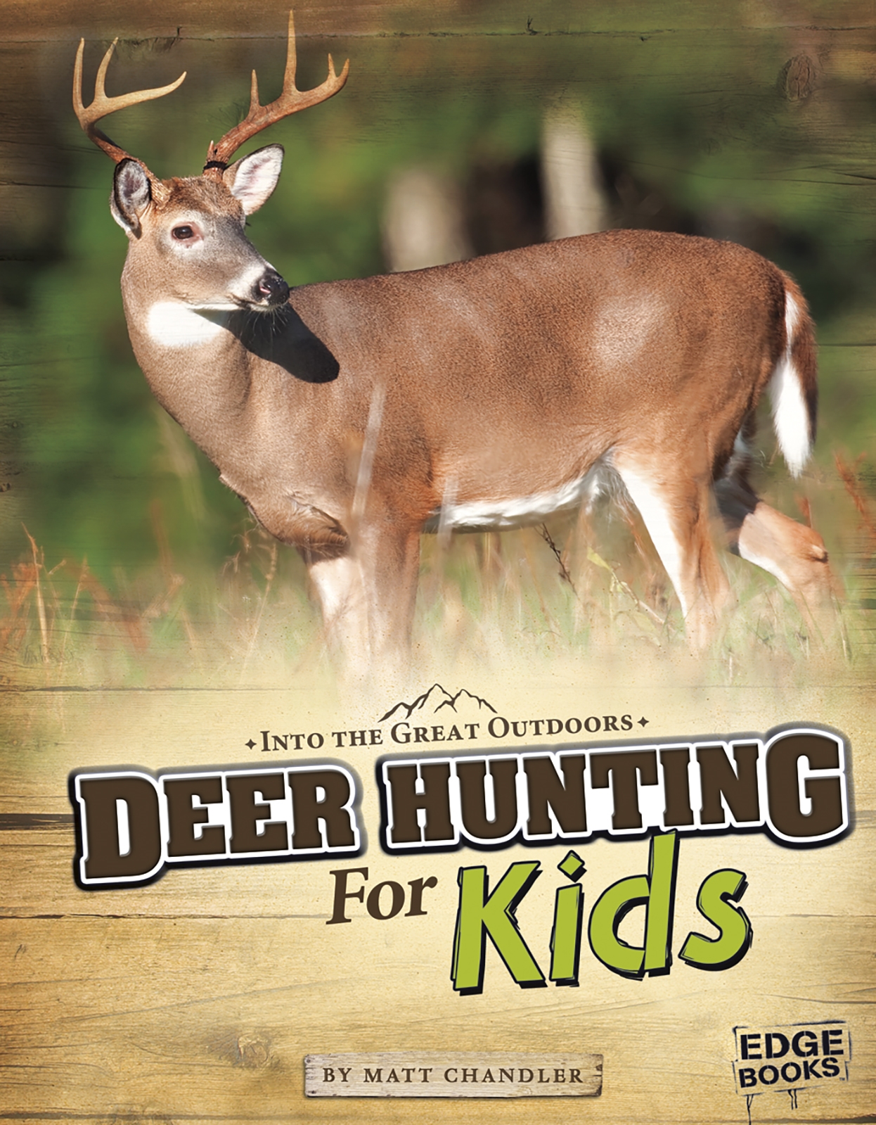Deer Hunting for Kids by Matt Chandler