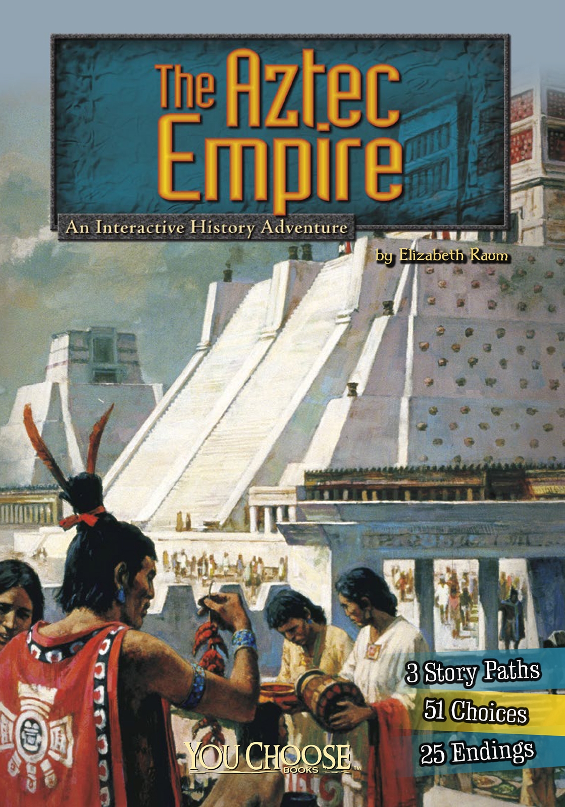 The Aztec Empire by Elizabeth Raum