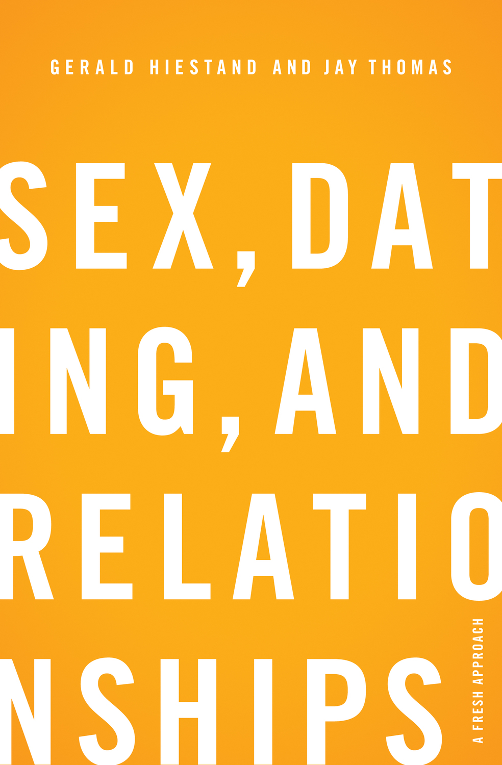 Sex, Dating, and Relationships by Gerald Hiestand