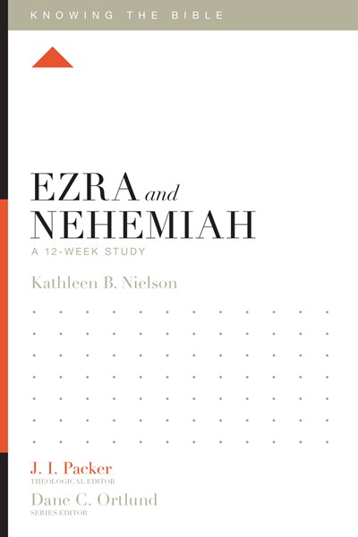 Ezra and Nehemiah by Kathleen Nielson